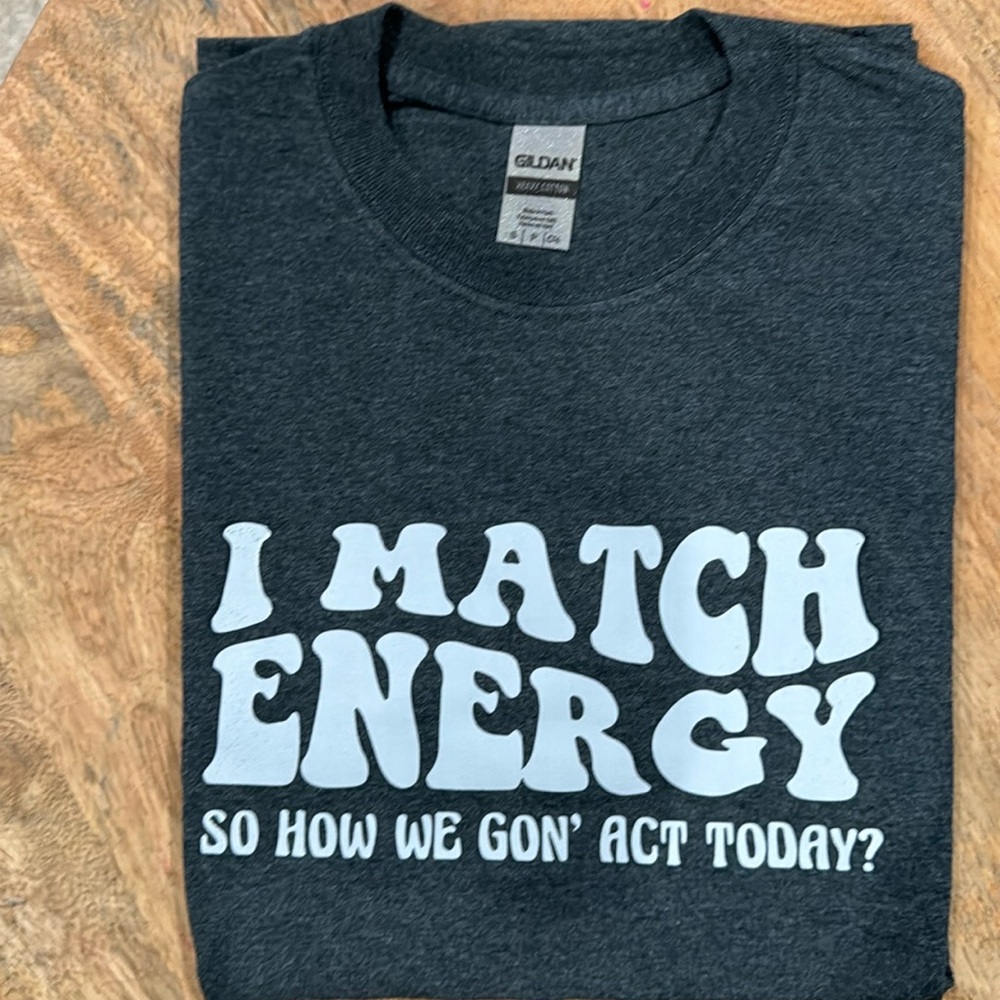 I Match Energy Graphic Tee – Bold and Fun Statement Shirt